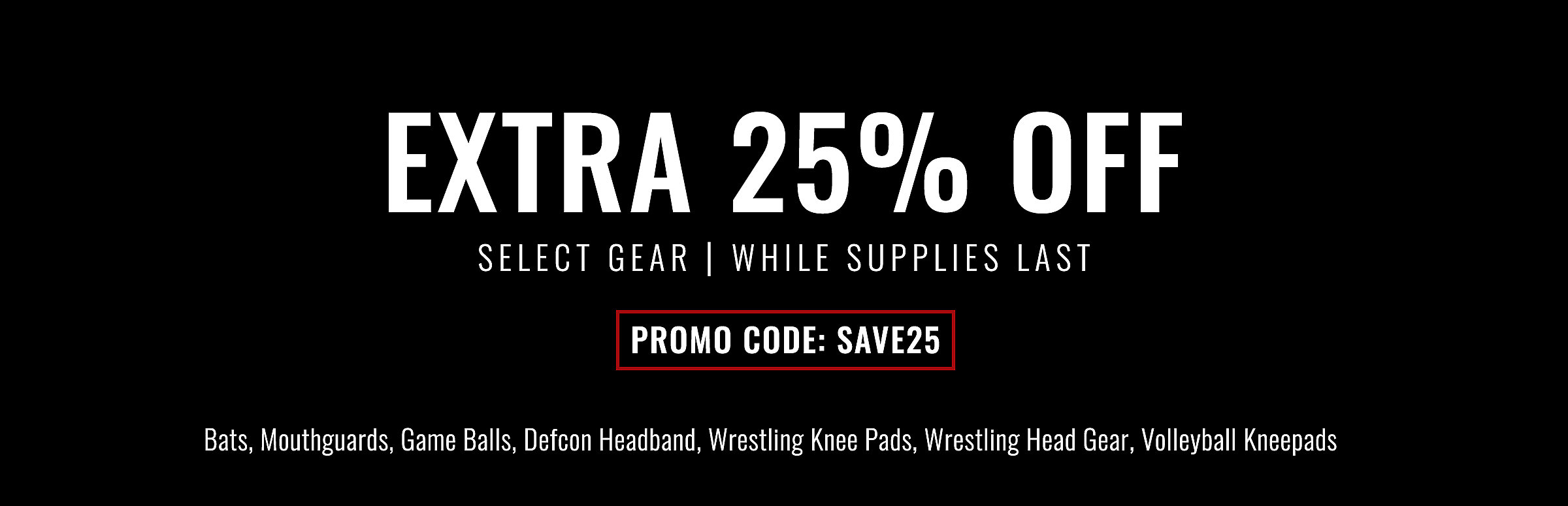 25 percent off select equiptment
