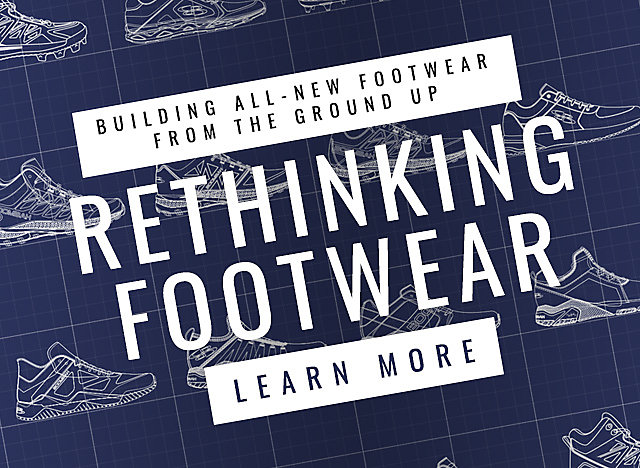 Rethinking footwear - building all new footwear from the ground up